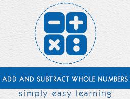 Add and Subtract Whole Numbers
