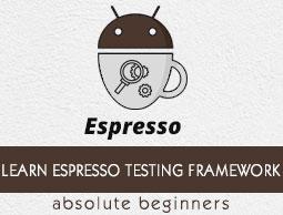 Espresso Testing Framework Tutorial