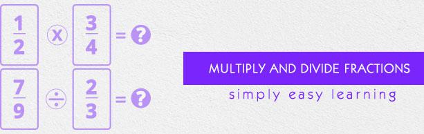 Multiply and Divide Fractions