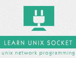 Unix Sockets Tutorial